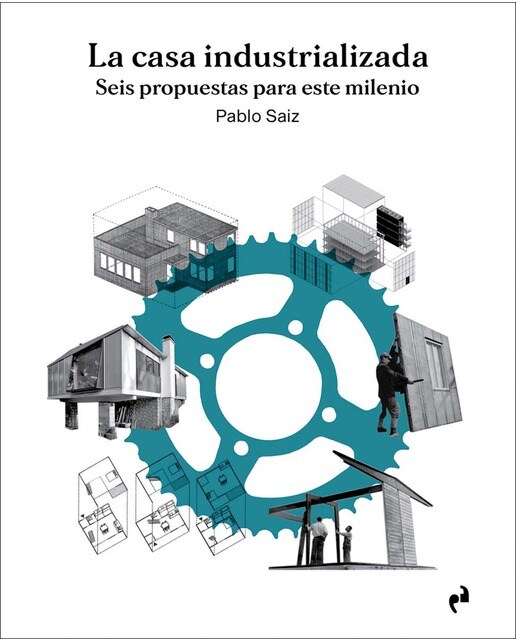 LA CASA INDUSTRIALIZADA: SEIS PROPUESTAS PARA ESTE MILENIO 1