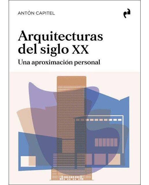 ARQUITECTURAS DEL SIGLO XX: Una aproximación personal 1
