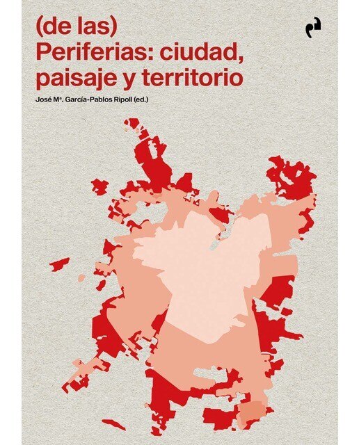 (DE LAS) PERIFERIAS: CIUDAD, PAISAJE Y TERRITORIO 1