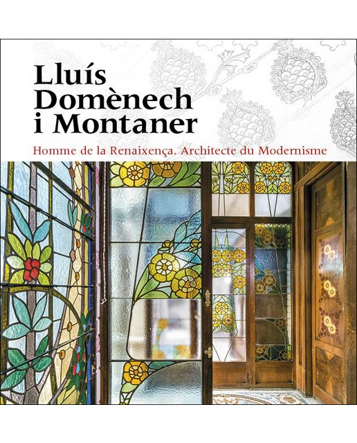 Imagem 0 de Lluís Domènech i Montaner: Homme de la Renaixença. Architecte du Modernisme (Capa dura)