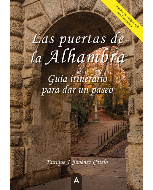 Las puertas de la Alhambra: Guía itinerario para dar un paseo (Capa dura) 1
