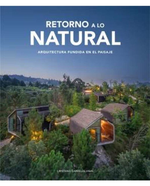 RETORNO A LO NATURAL: ARQUITECTURA FUNDIDA EN EL PAISAJE 1