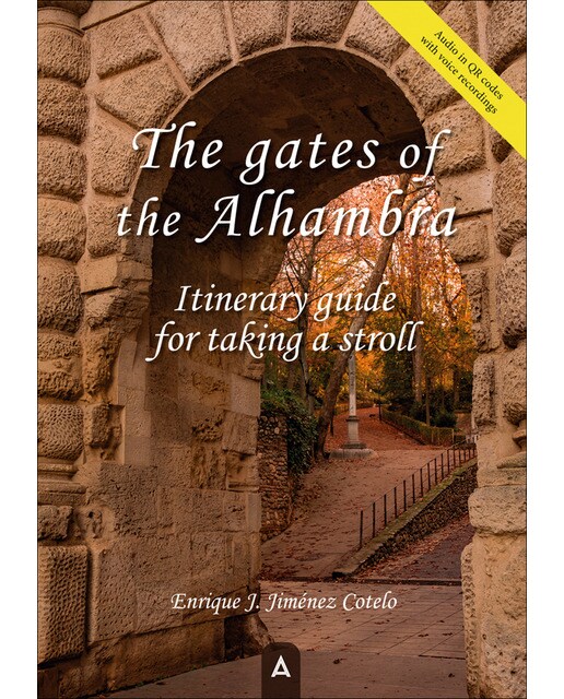 The gates of the Alhambra: Itinerary guide form taking a stroll (Capa dura) 1