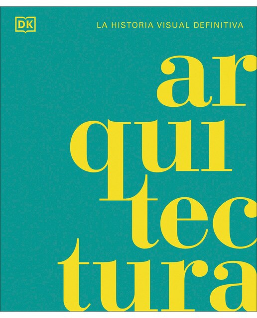 Imagen 0 de Arquitectura: La historia visual definitiva  (Tapa dura)