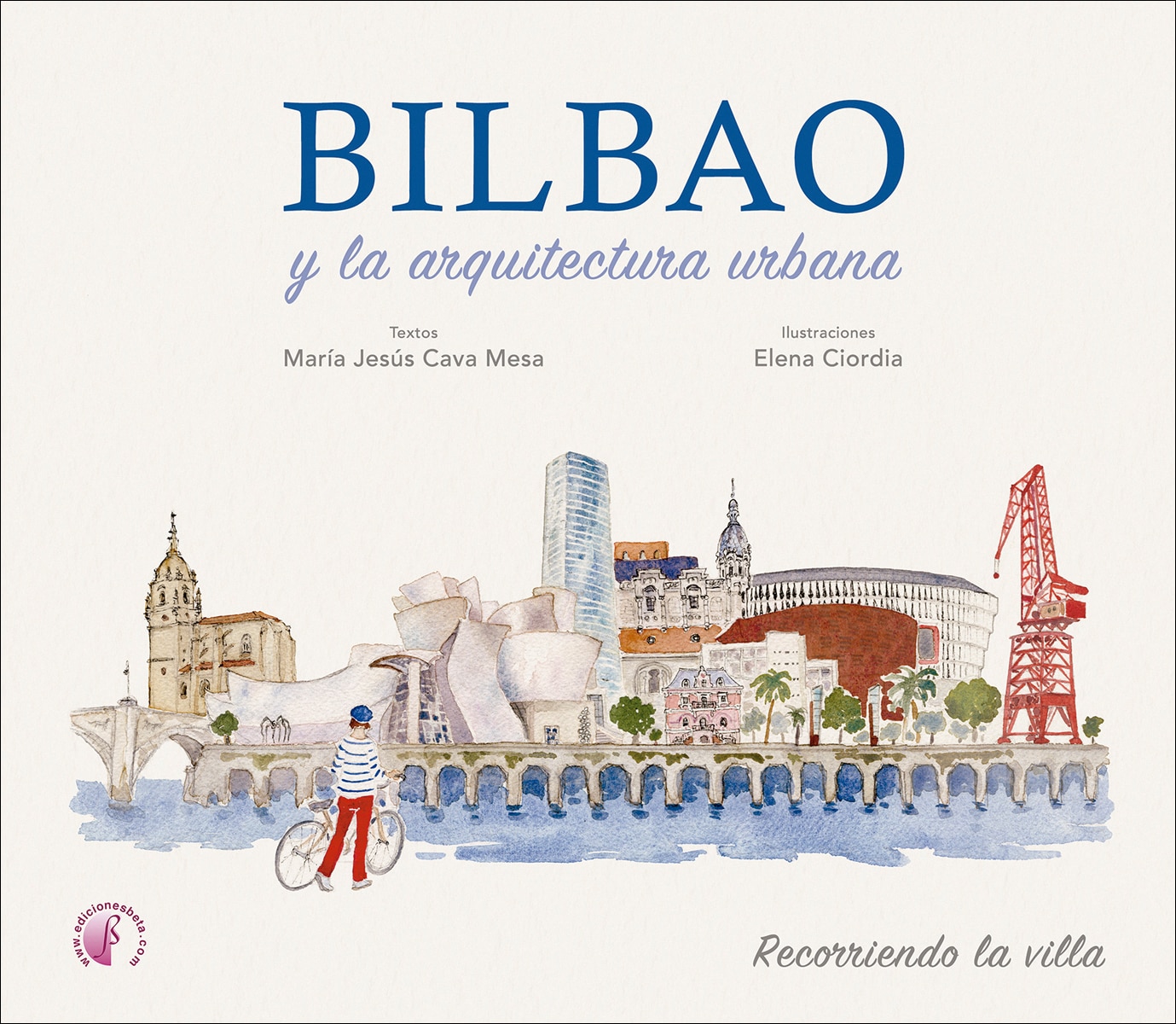 Bilbao y la arquitectura urbana: Recorriendo la villa (Capa dura) 1
