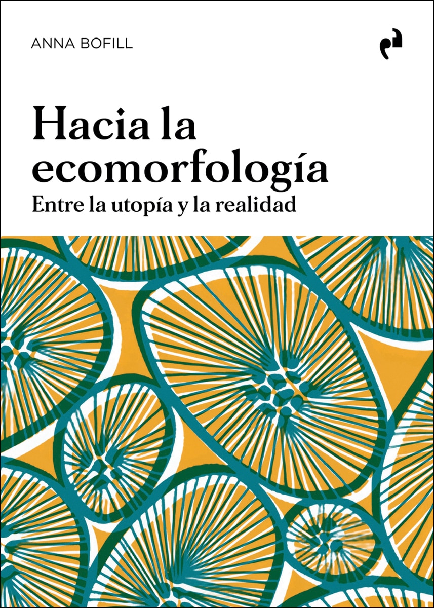 HACIA LA ECOMORFOLOGÍA: Entre la utopía y la realidad 1