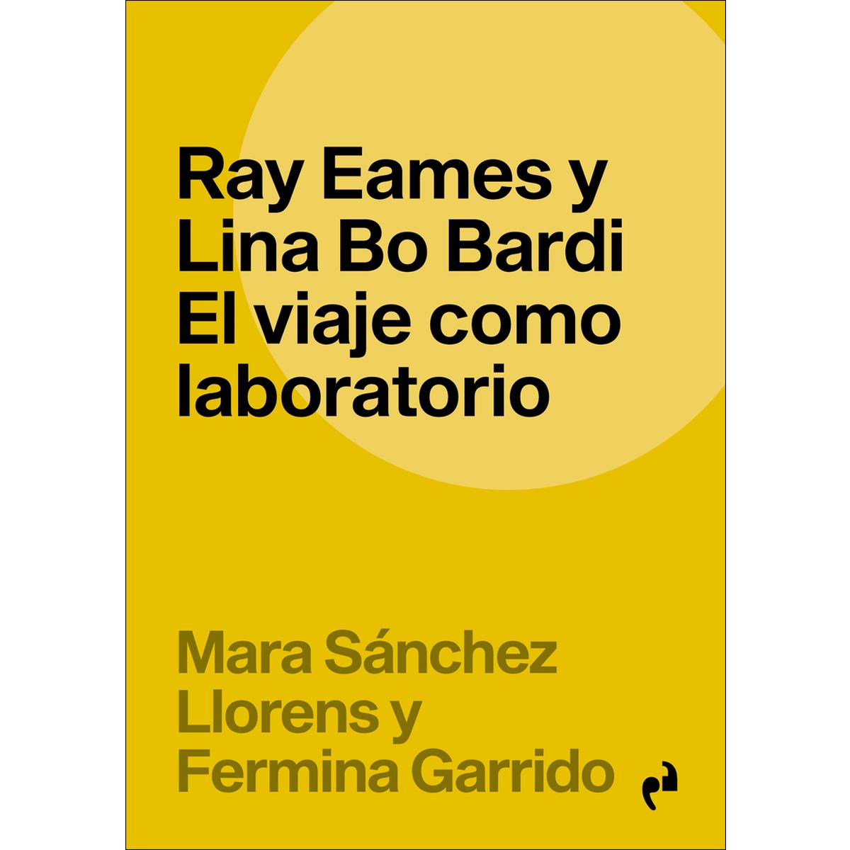 Imagem 0 de RAY EAMES Y LINA BO BARDI: EL VIAJE COMO LABORATORIOO
