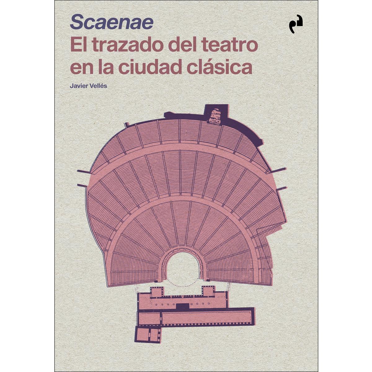 Imagem 0 de SCAENAE: EL TRAZADO DEL TEATRO EN LA CIUDAD CLÁSICA