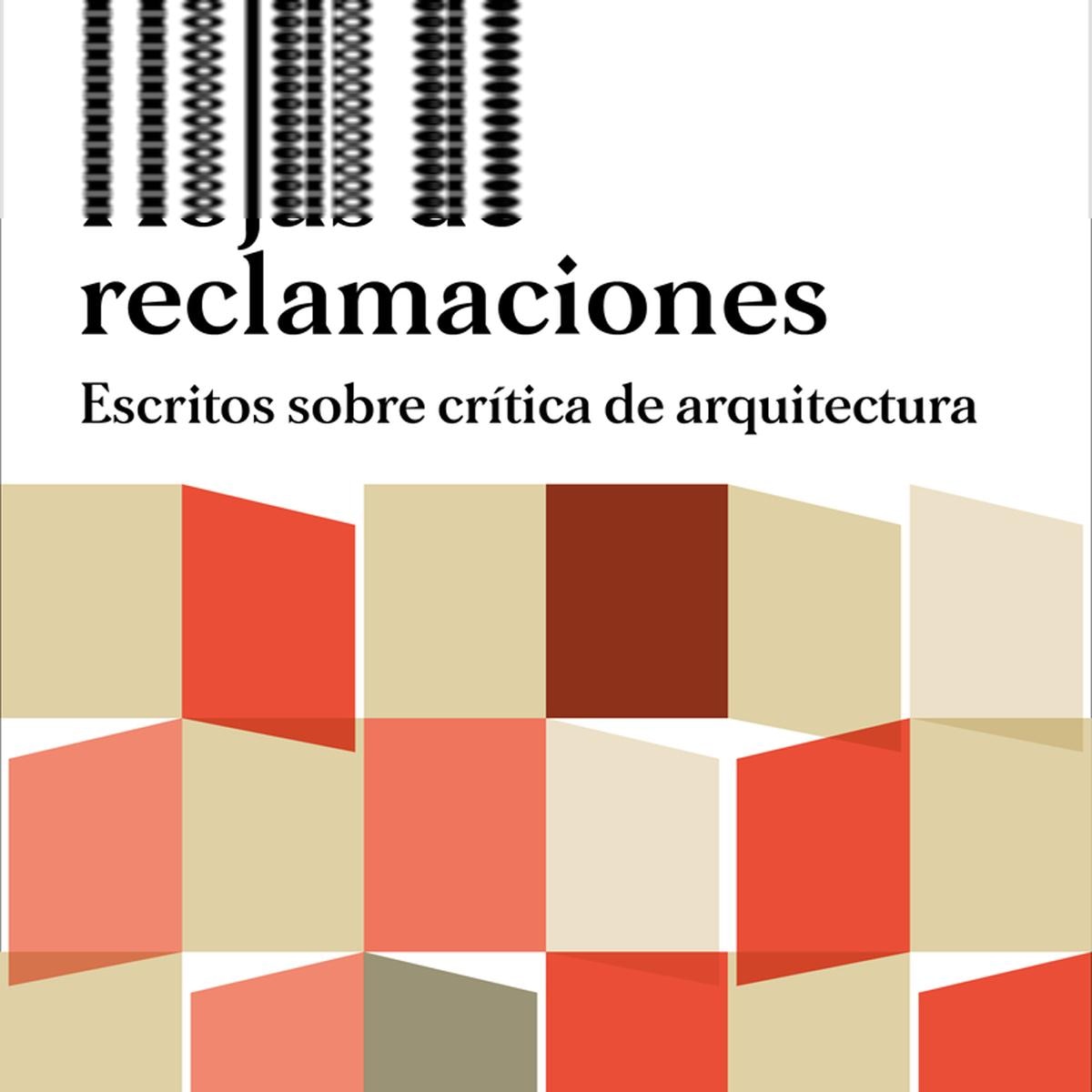 HOJAS DE RECLAMACIONES: Escritos sobre crítica de arquitectura 1