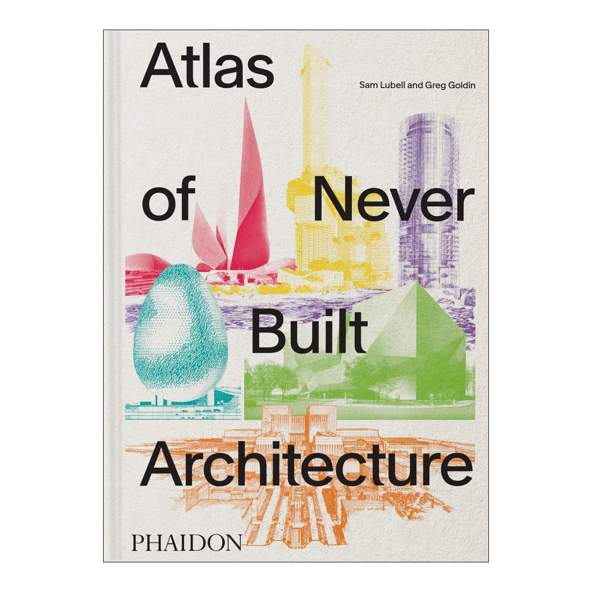 Imagem 0 de Atlas of never built architecture