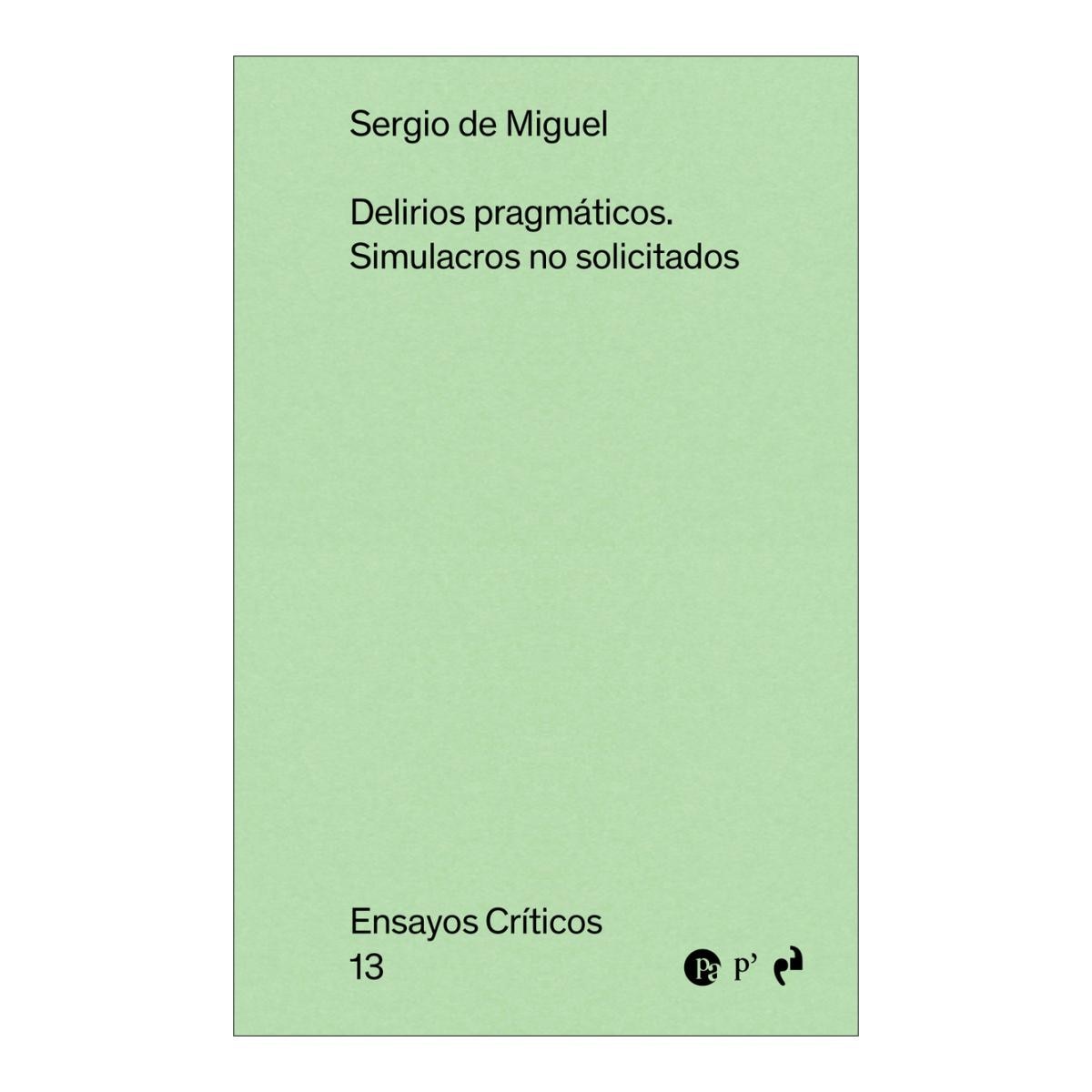 Delirios pragmáticos.Simulacros no solicitados 1
