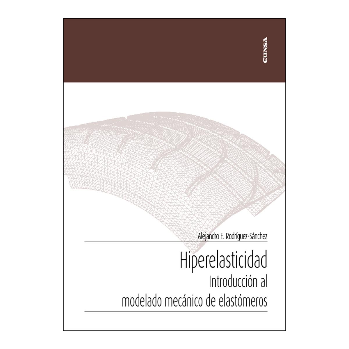 Hiperelasticidad: Introducción al modelado mecánico de elastómeros 1
