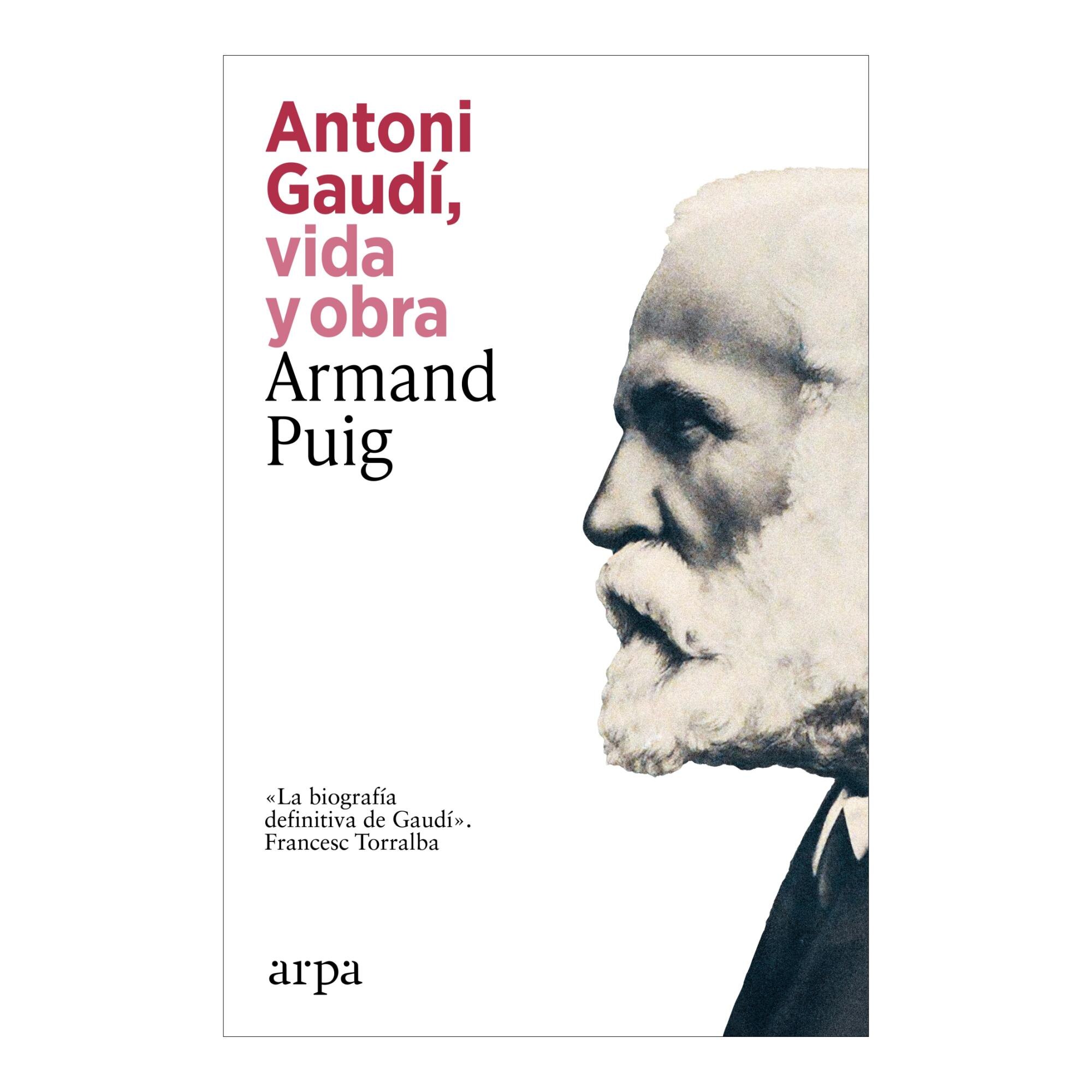 Antoni Gaudí, vida y obra (Capa mole) 1