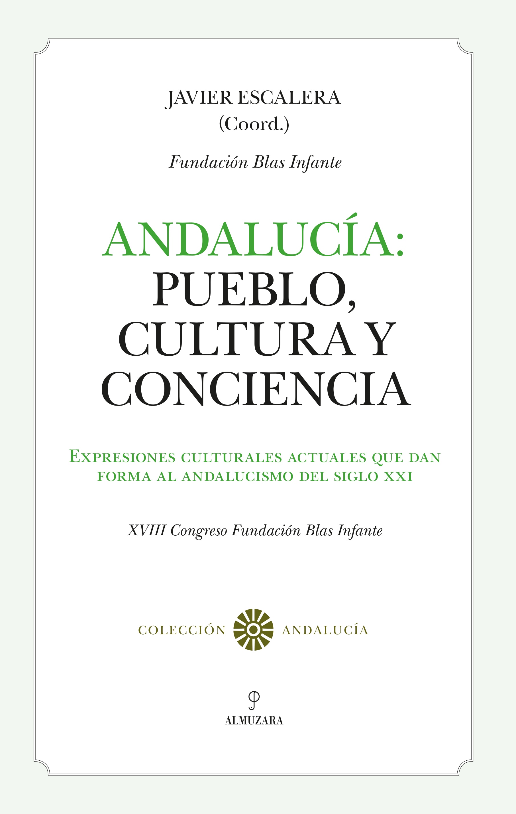 Imagem 0 de Andalucía: Pueblo, Cultura y Conciencia: Expresiones culturales actuales que dan forma al andalucismo del siglo XXI (Capa mole)