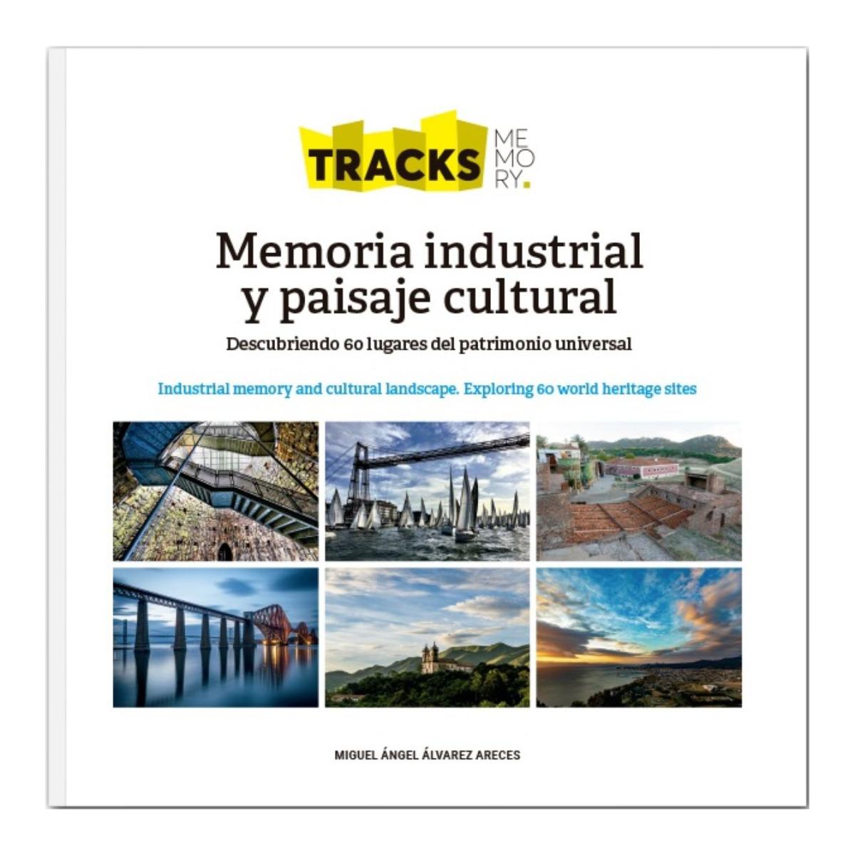 Imagen 0 de Memoria industrial y paisaje cultural