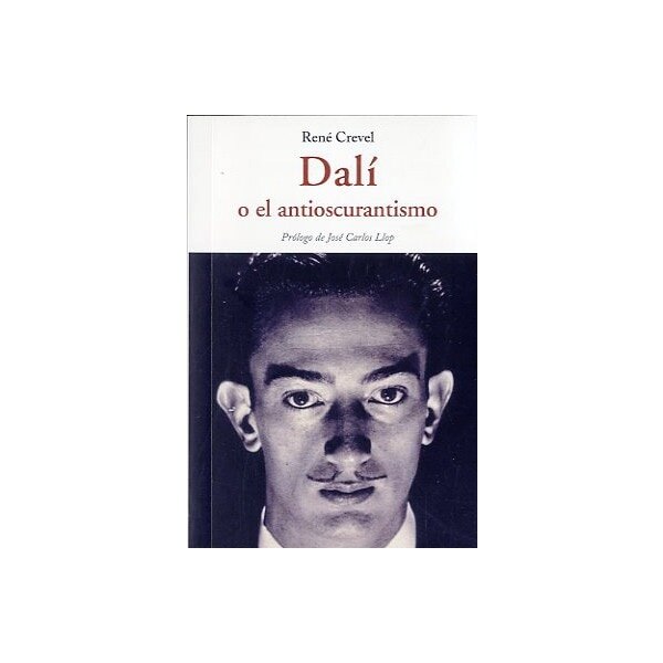Imagen 0 de Dali o el antioscurantismo (Tapa blanda)