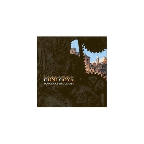 Goñi y goya: dos genios singulares