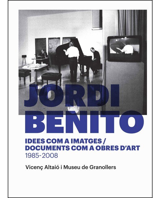 Imagen 0 de Jordi Benito. Idees com a imatges/Documents com a obres d'art 1985 - 2008