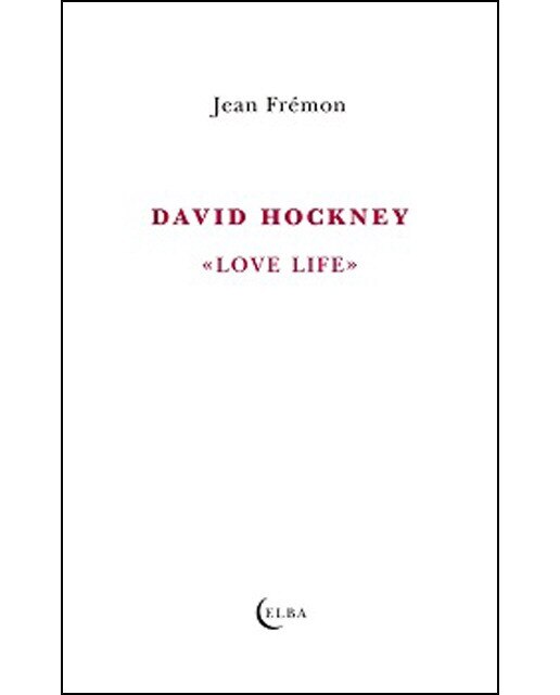 Imagen 0 de David Hockney: "Love Life"  (Tapa blanda)