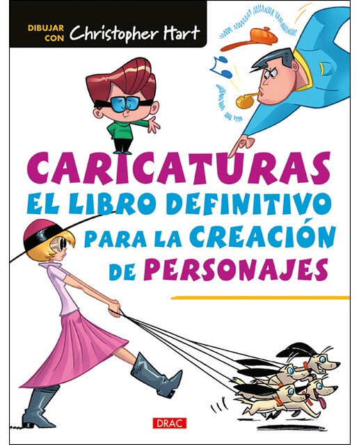 Imagen 0 de Caricaturas. El libro definitivo para la creación de personajes