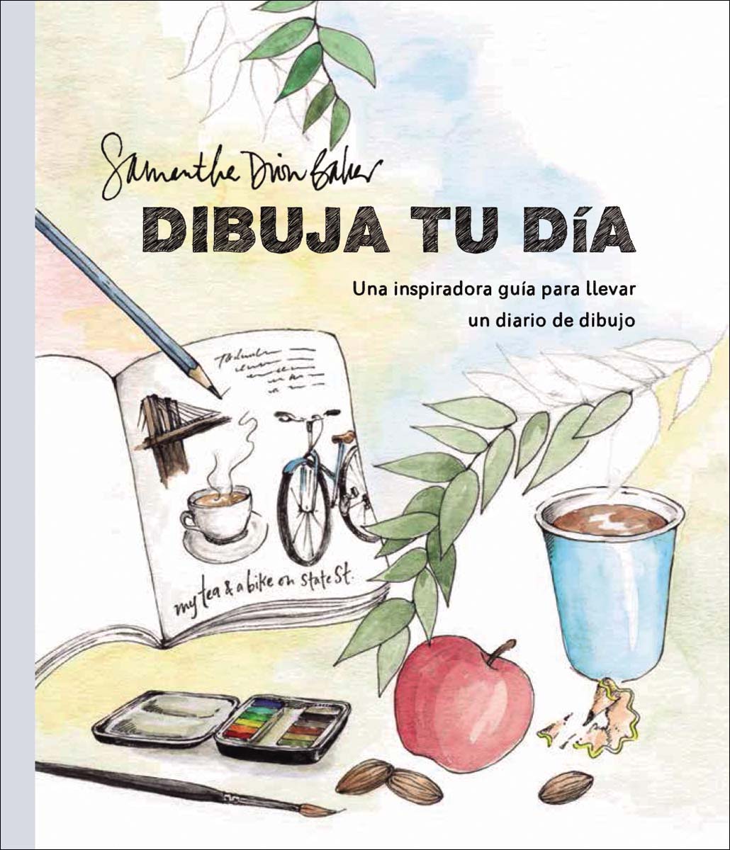 Imagen 0 de Dibuja tu día: Una inspiradora guía para llevar un diario de dibujo (Tapa blanda)