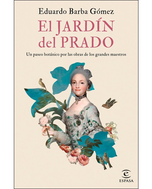 Imagen 0 de El jardín del Prado: Un paseo botánico por las obras de los grandes maestros (Tapa blanda con solapas)