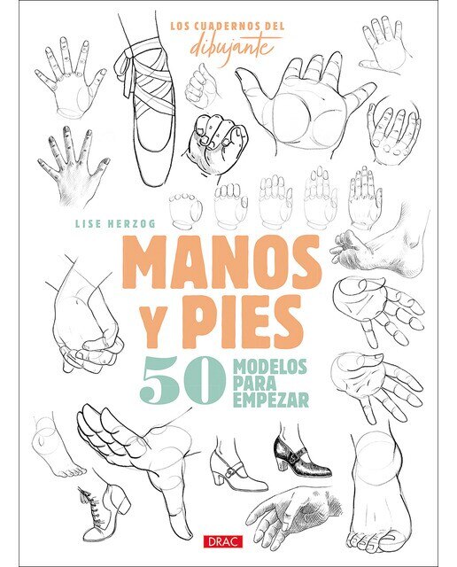 Los cuadernos del dibujante. Manos y pies 1