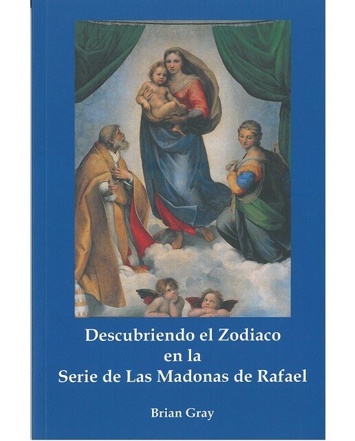 Imagen 1 de DESCUBRIENDO EL ZODIACO EN LA SERIE DE LAS MADONAS DE RAFAEL: "ORDENADAS POR RUDOLF STEINER" (Tapa blanda con solapas)