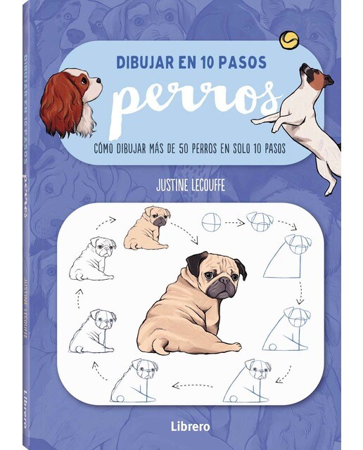 DIBUJAR PERROS EN 10 PASOS: COMO DIBUJAR 75 PERROS EN SOLO 10 PASOS