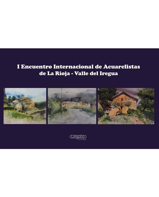 Imagen 0 de I encuentro internacional de acuarelistas de la rioja. Valle del iregua (Tapa blanda)