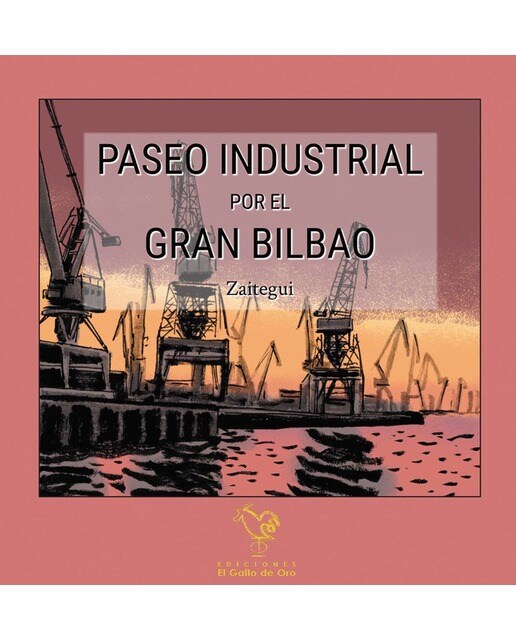 Imagen 0 de Paseo industrial por el gran Bilbao (Tapa blanda)