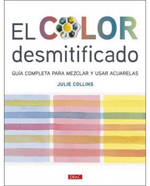 Imagen 0 de El color desmitificado: Guía completa para mezclar y usar acuarelas