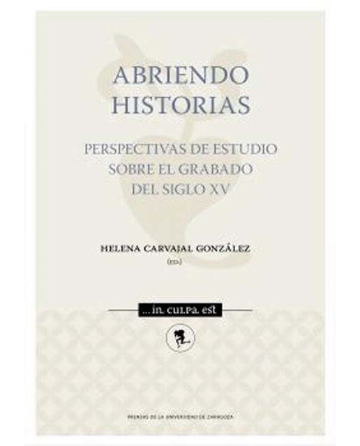 Imagen 0 de Abriendo historias: Perspectivas de estudio sobre el grabado del siglo xv