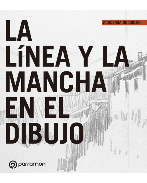 Imagen 0 de La línea y la mancha en el dibujo (Tapa blanda)