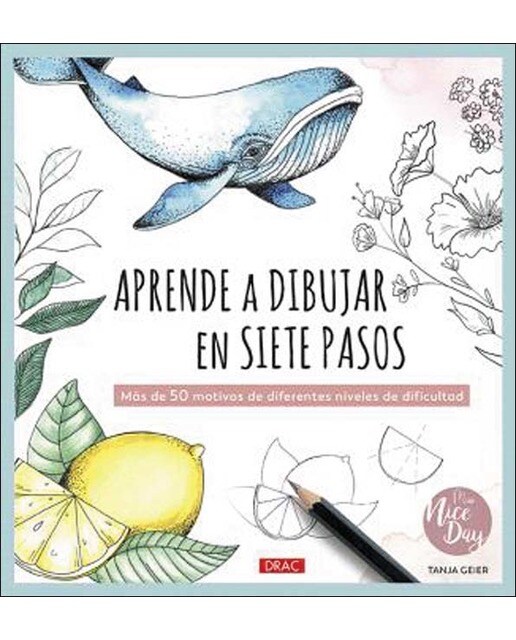 Imagen 0 de Aprende a dibujar en siete pasos: Más de 50 motivos de diferentes niveles de dificultad