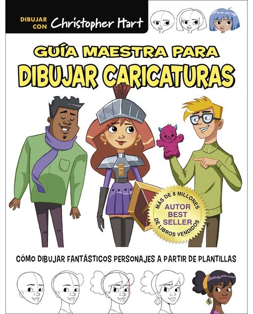 Imagen 0 de Guía maestra para dibujar caricaturas: Cómo dibujar fantásticos personajes a partir de plantillas