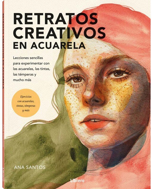 Imagem 0 de RETRATOS CREATIVOS CON ACUARELA: LECCIONES SENCILLAS PARA EXPERIMENTAR CON LAS ACUARELAS, LAS TINTAS, LAS TEMPERAS Y MUCHO MAS