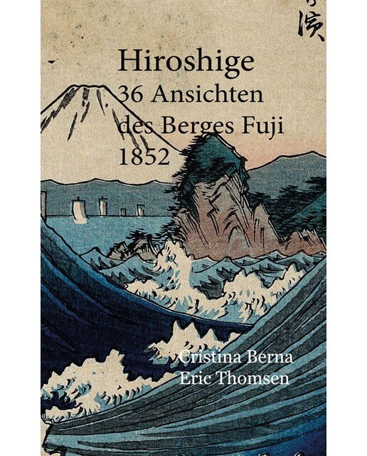 Hiroshige 36 Ansichten des Berges Fuji 1852 (Capa dura) 1