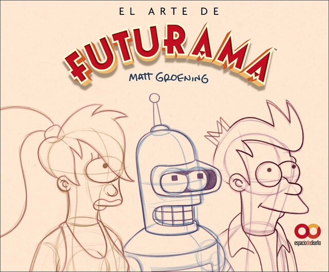 Imagem 0 de El arte de Futurama: Una historia visual de la serie de culto de Matt Groening
