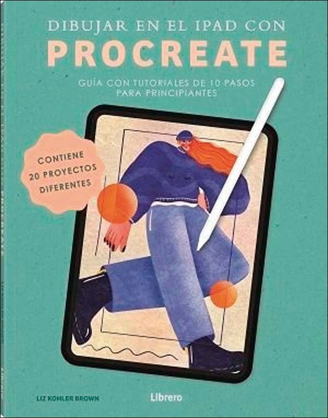 DIBUJAR EN EL IPAD CON PROCREATE: GUIA CON TUTORIALES DE 10 PASOS PARA PRINCIPIANTES 1