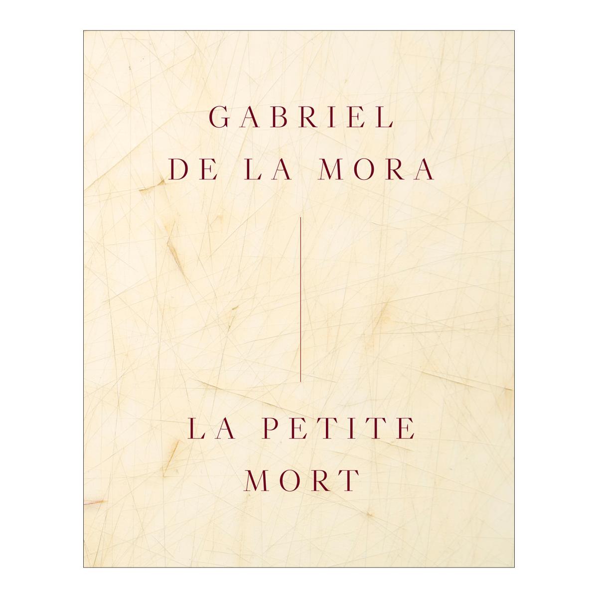 Gabriel de la Mora: La Petite Mort: English edition (Capa dura) 1