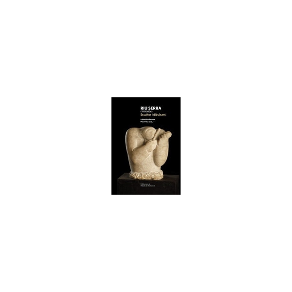 Riu Serra (1921-2006). Escultor i dibuixant (Capa dura) 1