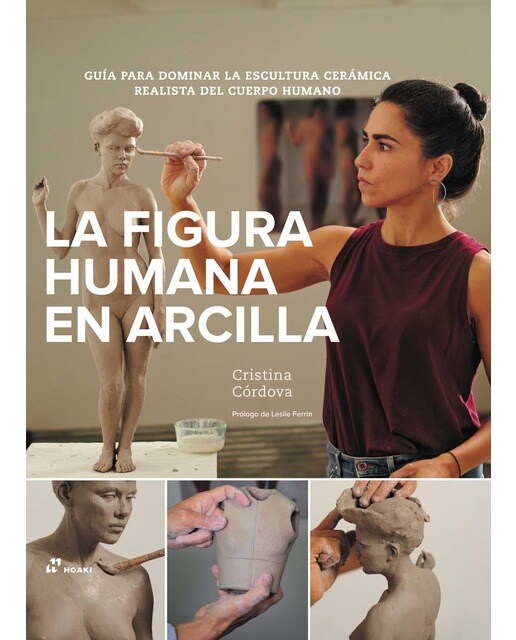 La figura humana en arcilla: Guía para dominar la escultura cerámica realista del cuerpo humano (Capa dura) 1