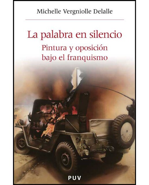 La palabra en silencio: Pintura y oposición bajo el franquismo(Tapa blanda) 1