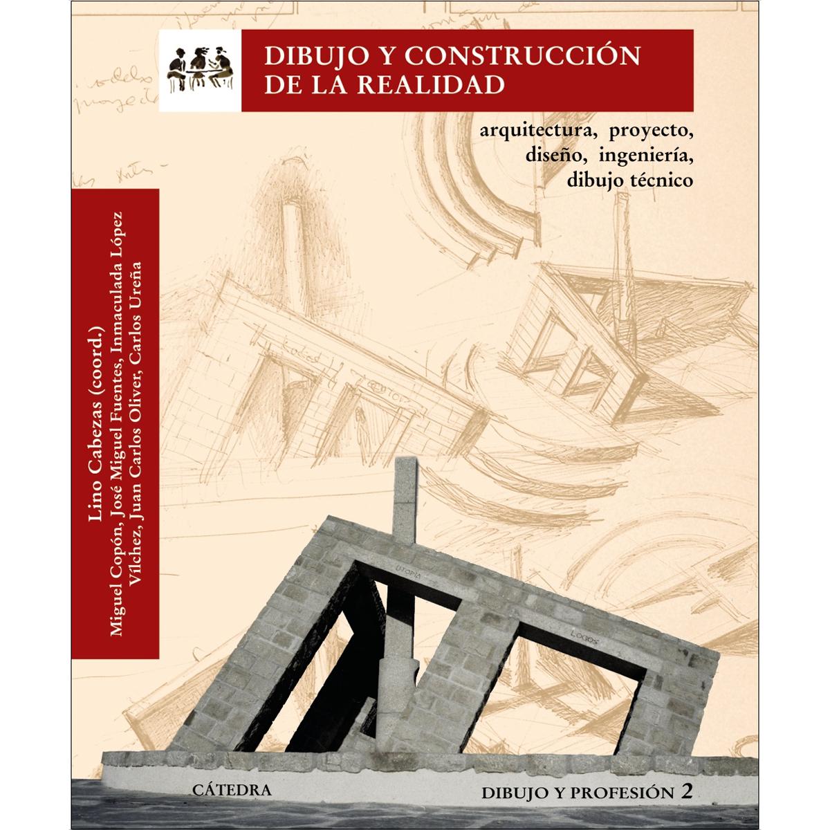 Imagem 0 de Dibujo y construcción de la realidad: Arquitectura, proyecto, diseño, ingeniería, dibujo técnico. Dibujo y profesión 2 (Capa mole com abas)