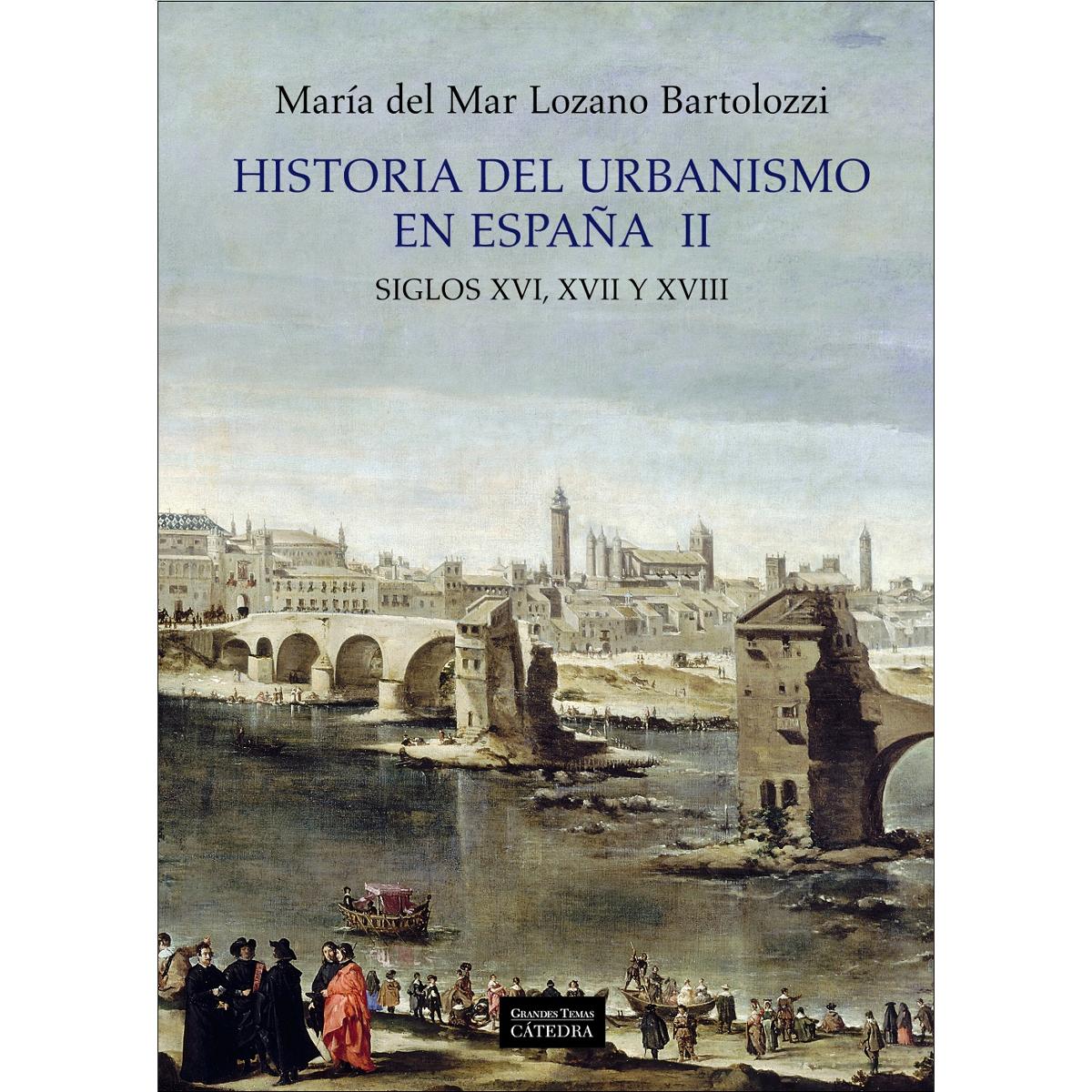 Historia del urbanismo en España  II: Siglos XVI, XVII y XVIII (Capa mole com abas) 1