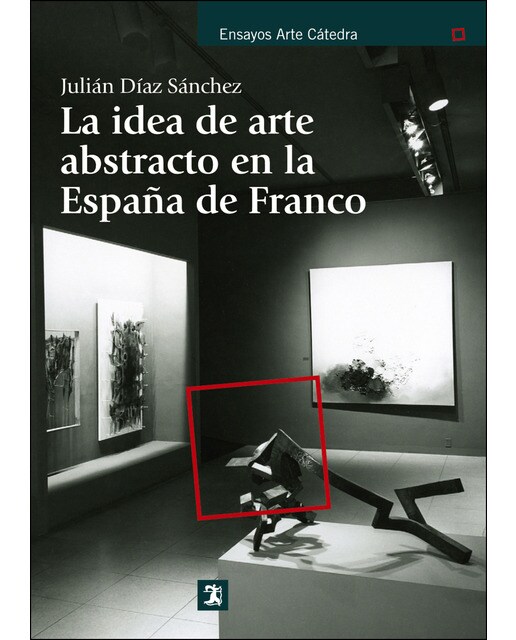 La idea de arte abstracto en la España de Franco (Capa mole) 1