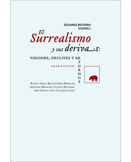 El Surrealismo Y Sus Derivas: Visiones. Declives Y 1