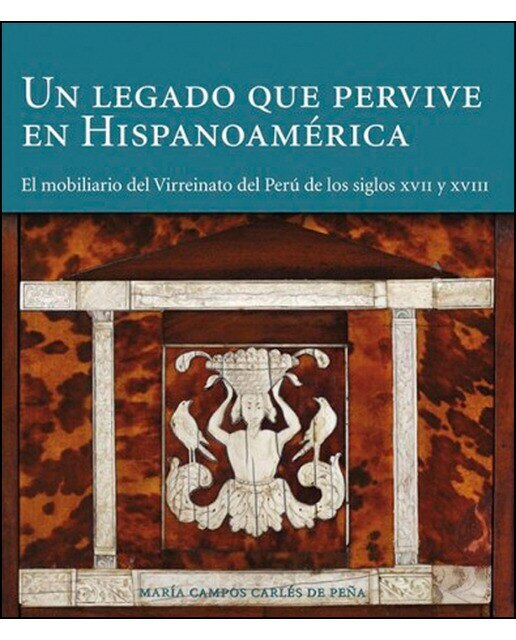 Imagem 0 de Un Legado Que Pervive En Hispanoamerica : Mobiliario Del Virreinato De Peru En Los Siglos Xvii Y Xviii