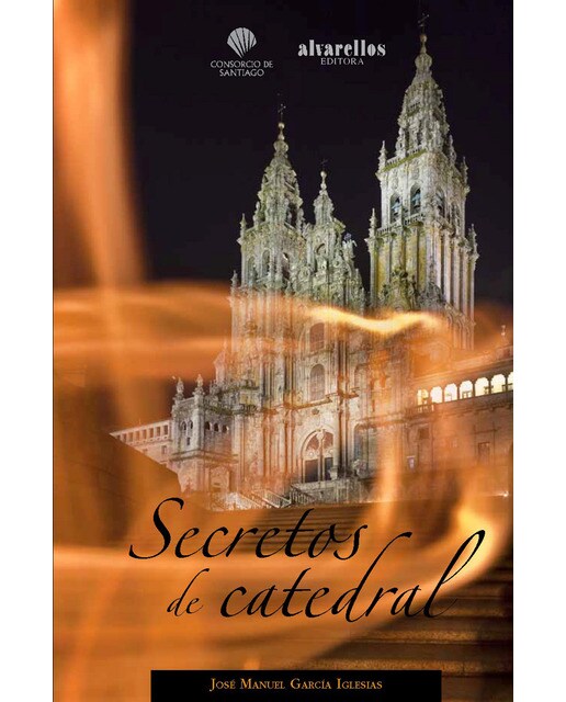 Imagem 0 de SECRETOS DE CATEDRAL: La basílica de Santiago a través de los tiempos y espacios (Capa mole com abas)